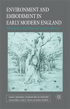 Dr Mary (University of North Carolin Floyd-Wilson, M Jr Floyd-Wilson, Mary Sullivan Floyd-Wilson, Garrett Sullivan, Jr Sullivan, Garrett A Sullivan Jr... - Environment and Embodiment in Early Modern England