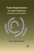 Diana Tussie, Tussie, D Tussie, D. Tussie - Trade Negotiations in Latin America