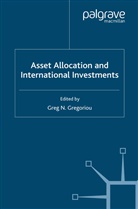 Greg N. Gregoriou, Gregoriou, G Gregoriou, G. Gregoriou, Greg N. Gregoriou - Asset Allocation and International Investments