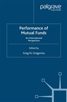 Greg N. Gregoriou, Gregoriou, G Gregoriou, G. Gregoriou, Greg N. Gregoriou - Performance of Mutual Funds