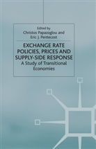 Christos Papazoglou, Christos Pentecost Papazoglou, E. Pentecost, C. Papazoglou, Christos Papazoglou, Pentecost... - Exchange Rate Policies, Prices and Supply-Side Response