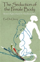Eva De Clercq, Eva De Clercq, Kenneth A Loparo, Kenneth A. Loparo - Seduction of the Female Body