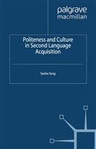 S Song, S. Song, Sooho Song, Sooho Song Song - Politeness and Culture in Second Language Acquisition