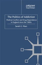 S Mars, S. Mars, Sarah G. Mars - Politics of Addiction