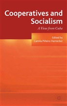 Camila Pineiro Harnecker, Kenneth A Loparo, Kenneth A. Loparo, Camila Pineiro Harnecker, Camil Piñeiro Harnecker, Camila Piñeiro Harnecker - Cooperatives and Socialism