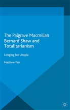 M Yde, M. Yde, Matthew Yde - Bernard Shaw and Totalitarianism