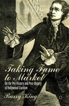 B King, B. King, B. (Stowe School King, Barry King - Taking Fame to Market