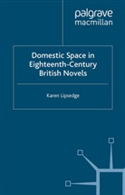 K. Lipsedge, Karen Lipsedge - Domestic Space in Eighteenth-Century British Novels
