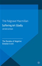 Jerrold Levinson, Levinson, J Levinson, J. Levinson, Jerrold Levinson - Suffering Art Gladly
