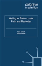 L White Jonson, Lena (The Brookings Institution Swedish In Jonson, Jonson, L Jonson, L. Jonson, White... - Waiting for Reform Under Putin and Medvedev