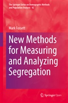 Mark Fossett, Mark A. Fossett - New Methods for Measuring and Analyzing Segregation
