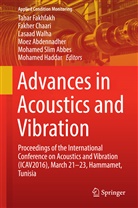 Mohamed Slim Abbes, Moez Abdennadher, Fakhe Chaari, Fakher Chaari, Tahar Fakhfakh, Mohamed Haddar... - Advances in Acoustics and Vibration