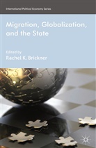 Rachel K. Brickner, Brickner, R Brickner, R. Brickner - Migration, Globalization, and the State