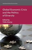 Yildiz Atasoy, Atasoy, Y Atasoy, Y. Atasoy, Yildiz Atasoy - Global Economic Crisis and the Politics of Diversity