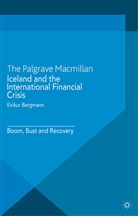 E Bergmann, E. Bergmann, Eirikur Bergmann - Iceland and the International Financial Crisis