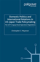 C Meyerson, C. Meyerson, Christopher C. Meyerson - Domestic Politics International Relations in Us Japan Trade