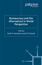 K. Shaw Henderson, Kenneth A Loparo, Dwivedi, O Dwivedi, O. Dwivedi, K Henderson... - Bureaucracy and the Alternatives in World Perspective