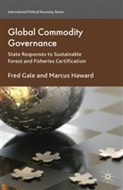 Gale, F Gale, F. Gale, F. Haward Gale, Fred Gale, M. Haward... - Global Commodity Governance