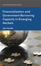 I Hardie, I. Hardie, Iain Hardie - Financialization and Government Borrowing Capacity in Emerging Markets