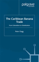 P Clegg, P. Clegg, Peter Clegg - Caribbean Banana Trade