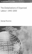 G Myconos, G. Myconos, George Myconos - Globalizations of Organized Labour