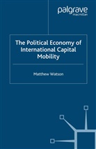 M Watson, M. Watson - Political Economy of International Capital Mobility