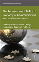 C. Vivares Martens, C. Martens, R McChesney, R. McChesney, Vivares, E Vivares... - International Political Economy of Communication
