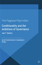 J. Shelton, Joel Shelton, Joel T Shelton, Joel T. Shelton - Conditionality and the Ambitions of Governance