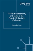 V Barriteau, V. Barriteau, Violet Eudine Barriteau - Political Economy of Gender in the Twentieth-Century Caribbean