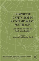 Ananya Mukherjee-Reed, Kenneth A Loparo, Kenneth A. Loparo, Anany Mukherjee Reed, Ananya Mukherjee Reed, Ananya Mukherjee-Reed - Corporate Capitalism in Contemporary South Asia