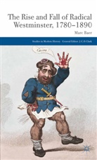 M Baer, M. Baer - Rise and Fall of Radical Westminster, 1780-1890