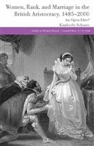 K Schutte, K. Schutte - Women, Rank, and Marriage in the British Aristocracy, 1485-2000