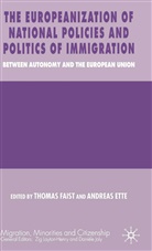 Dr Thomas (University of Bielefeld Bielefel Faist, T Ette Faist, Ette, Ette, A. Ette, Andreas Ette... - Europeanization of National Policies and Politics of Immigration