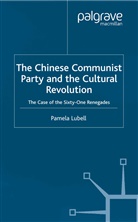 P Lubell, P. Lubell, Pamela Lubell - Chinese Communist Party During the Cultural Revolution