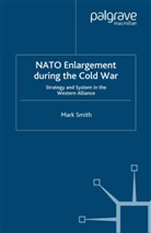 M Smith, M. Smith, Mark Smith, S. Smith - Nato Enlargement During the Cold War