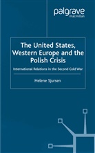 H Sjursen, H. Sjursen, Helene Sjursen - United States, Western Europe and the Polish Crisis