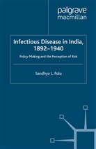 S Polu, S. Polu, Sandhya L. Polu - Infectious Disease in India, 1892-1940
