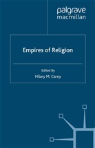 Hilary M. Carey, Carey, H Carey, H. Carey - Empires of Religion