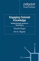 Ricardo Wagner Roque, Roque, R Roque, R. Roque, Wagner, Wagner... - Engaging Colonial Knowledge