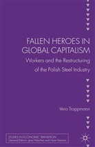 Kenneth A Loparo, Kenneth A. Loparo, Trappman, V Trappman, V. Trappman, Vera Trappmann - Fallen Heroes in Global Capitalism