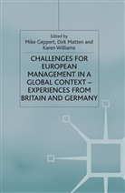 Mike Matten Geppert, M. Geppert, Matten, D Matten, D. Matten, K Williams... - Challenges for European Management in a Global Context