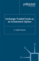 A Meziani, A. Meziani - Exchange Traded Funds As an Investment Option