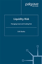 E Banks, E. Banks, Erik Banks - Liquidity Risk