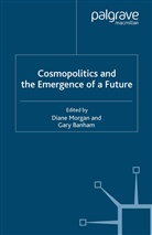 D. Banham Morgan, Banham, G. Banham, D Morgan, D. Morgan - Cosmopolitics and the Emergence of a Future