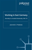 J. Madarasz, Jeannette Madarasz, J Madar&aacute;sz, J. Madar&aacute;sz - Working in East Germany