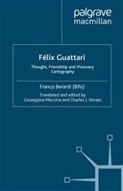 Franco 'Bifo' Berardi, Franco Berardi Bifo, Franco Berardi Bifo, Kenneth A Loparo, Kenneth A. Loparo, Kenneth A Loparo... - Felix Guattari