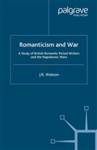 J Watson, J. Watson - Romanticism and War