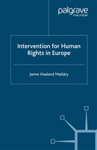 Janne Haaland Matlary, Janne Haaland Matláry, Kenneth A Loparo, Kenneth A. Loparo, Janne Haaland Matlary, Janne Haaland Matláry - Intervention for Human Rights in Europe