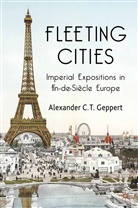 A Geppert, A. Geppert, Alexander C. T. Geppert - Fleeting Cities