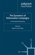 Claes H. De Vreese, Kenneth A Loparo, Claes H de Vreese, Claes H. De Vreese, Claes H de Vreese, Kenneth A Loparo... - Dynamics of Referendum Campaigns